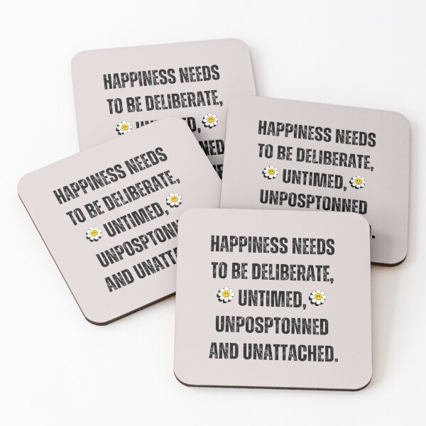 Item preview, Happiness Needs To Be Deliberate, Untimed, Unposptonned And Unattached. designed and sold by Mirosou.