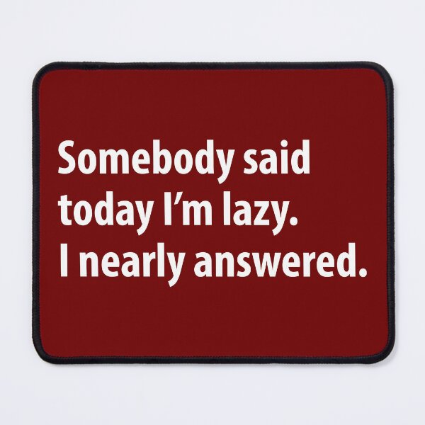 Item preview, Funny Lazy Joke Humor designed and sold by WIZECROW.