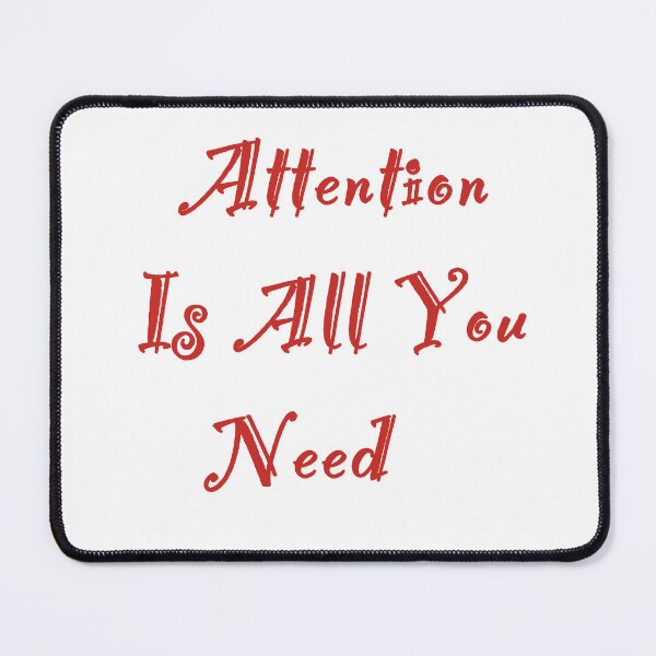 Item preview, Attention Is All You Need designed and sold by Sosa-art.