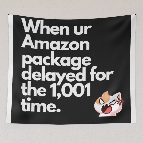 Item preview, When Ur Amazon Package Delayed Again... designed and sold by WifiJW0526.