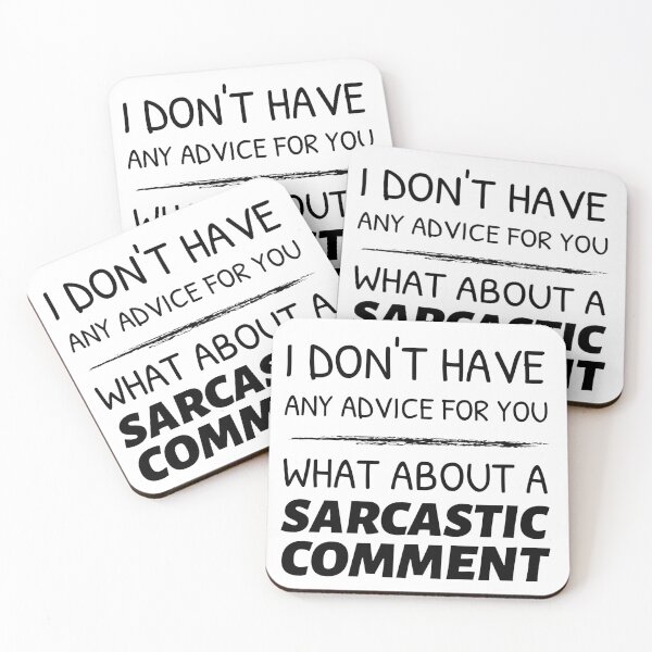 Item preview, I Don't Have Any Advice For You, What About a Sarcastic Comment designed and sold by crazydotdesigns.