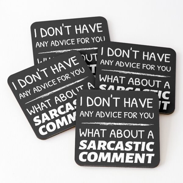 Item preview, I Don't Have Any Advice For You, What About a Sarcastic Comment designed and sold by crazydotdesigns.
