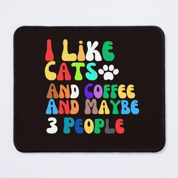 Item preview,  i like cats and coffee and maybe 3 people Funny Cat And Coffee Lovers classicT-Shirt designed and sold by scofield97.