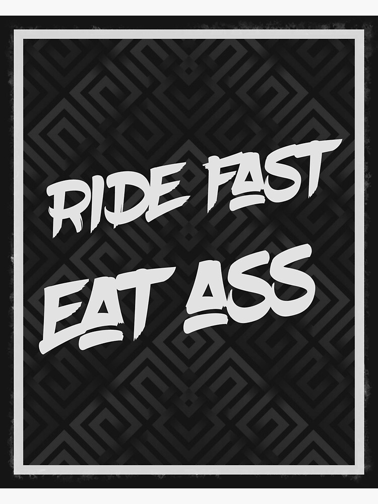 Ride Fast Eat Ass Sticker For Sale By Deus420 Redbubble