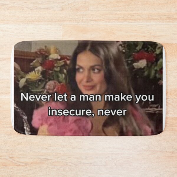 Item preview, Never let a man make you insecure designed and sold by nataliabrito.