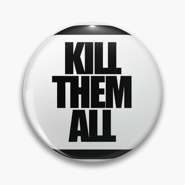 Item preview, KILL THEM ALL designed and sold by MobsProject.