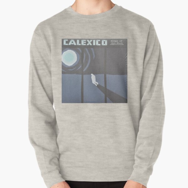 Calexico Edge of the sun LP Sleeve artwork fan art Pullover Sweatshirt