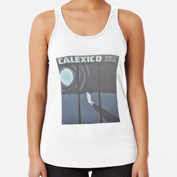 Calexico Edge of the sun LP Sleeve artwork fan art Racerback Tank Top
