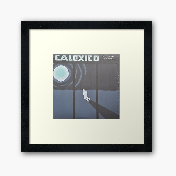 Calexico Edge of the sun LP Sleeve artwork fan art Framed Art Print