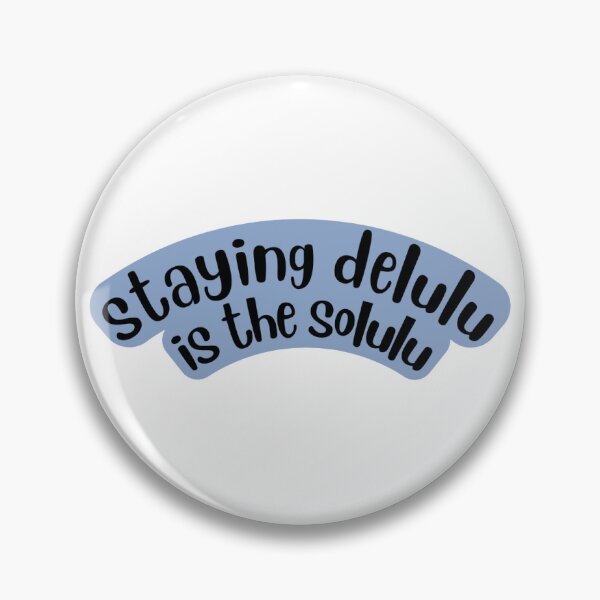 Item preview, staying delulu is the solulu designed and sold by sboucher95.