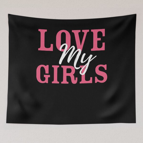Item preview, Love My Girls  designed and sold by Kieran Abbott.