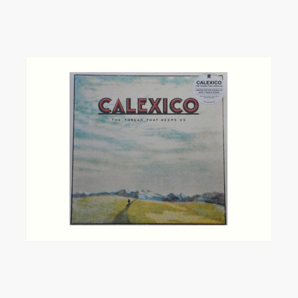 Calexico - The thread that keeps us LP Sleeve artwork Fan art Art Print
