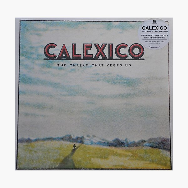 Calexico - The thread that keeps us LP Sleeve artwork Fan art Photographic Print