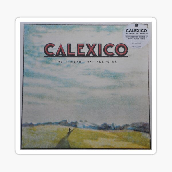 Calexico - The thread that keeps us LP Sleeve artwork Fan art Sticker