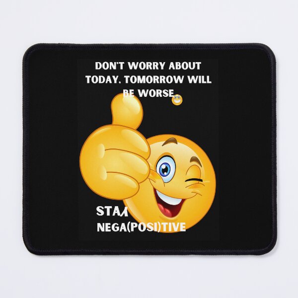 Item preview, Don' t worry about today, tomorrow will be worse, designed and sold by LYDIA0304.