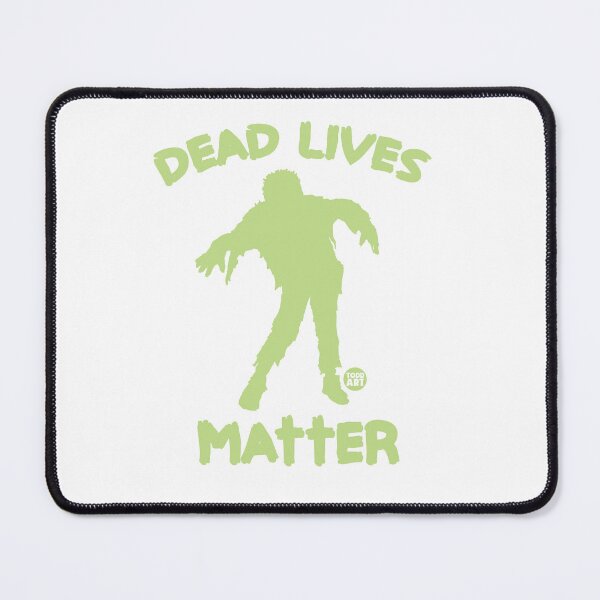 Item preview, DEAD LIVES MATTER designed and sold by TODD GOLDMAN.