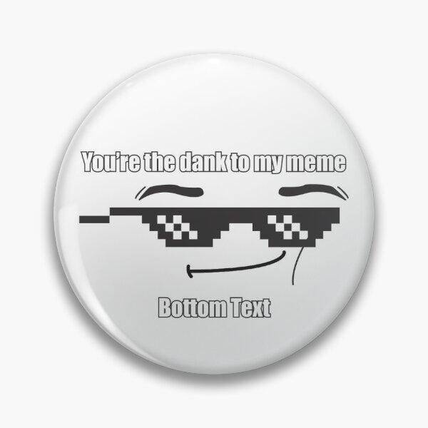 Item preview, Valentines Day - You're the Dank to my Meme designed and sold by beccabackwards.