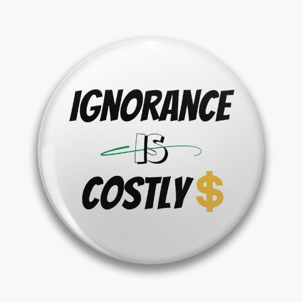 Item preview, Ignorance is Costly Design designed and sold by JAMTEESHOP.