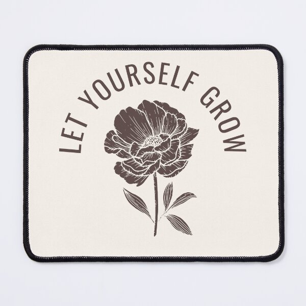 Item preview, Mental health positive affirmation quote "let yourself grow" designed and sold by NeurodiverseTea.