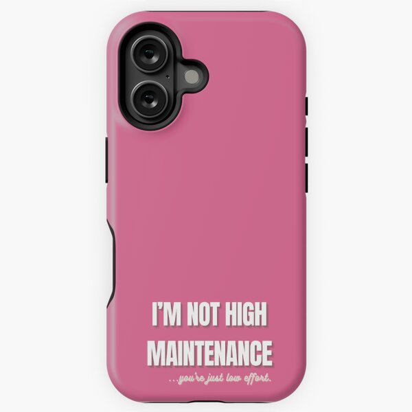 Item preview, Im not High Maintenance Youre just Low Effort Quote designed and sold by CatBjor.