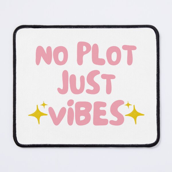 Item preview, No plot just vibes designed and sold by Gwendesigns.