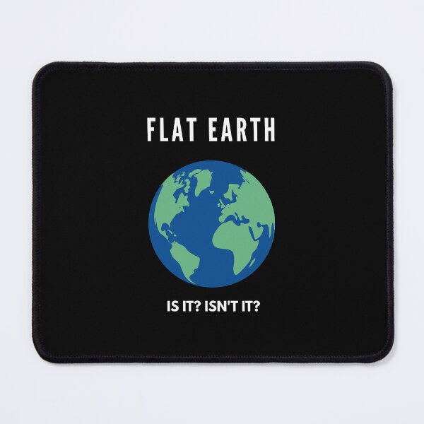 Item preview, Flat Earth, is it? Isn't it? designed and sold by SlickCity.
