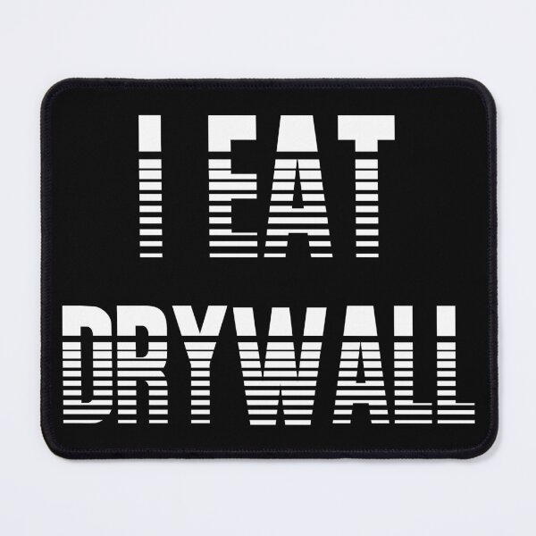 Item preview, I Eat Drywall Funny Meme designed and sold by ArtisShops.