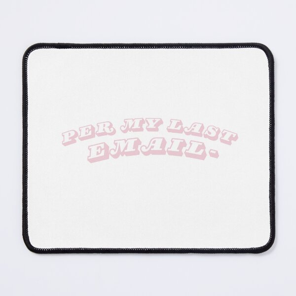 Item preview, Per My Last Email... designed and sold by anthropocynical.