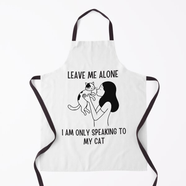 Item preview, Leave me alone, I am only talking to my cat designed and sold by PurpleWay.