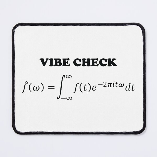 Item preview, VIBE CHECK (FOURIER ANALYSIS) designed and sold by ScienceCorner.