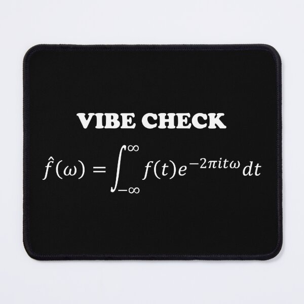 Item preview, VIBE CHECK (FOURIER ANALYSIS) designed and sold by ScienceCorner.