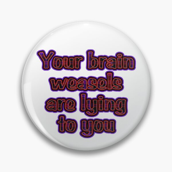 Item preview, Your Brain Weasels Are Lying Motivational Quote  designed and sold by TwistedP-Photos.