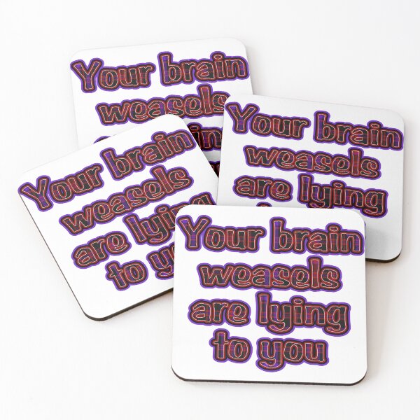 Item preview, Your Brain Weasels Are Lying Motivational Quote  designed and sold by TwistedP-Photos.