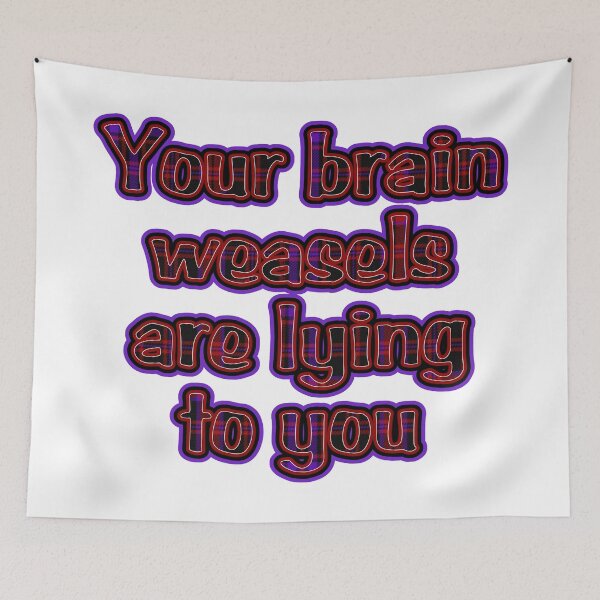 Item preview, Your Brain Weasels Are Lying Motivational Quote  designed and sold by TwistedP-Photos.