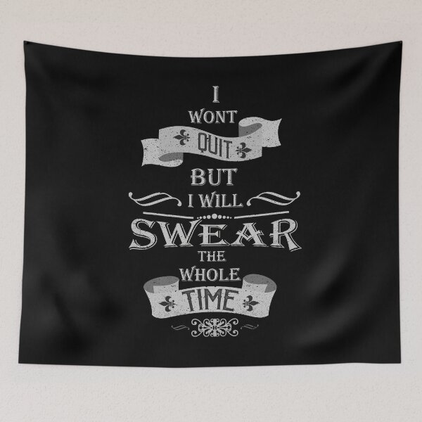 Item preview, I Won't Quit But I Will Swear  designed and sold by Kieran Abbott.