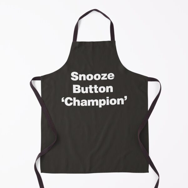 Artikelvorschau, Snooze Button Champion – Morgenheld entworfen und verkauft von nancycrazy.