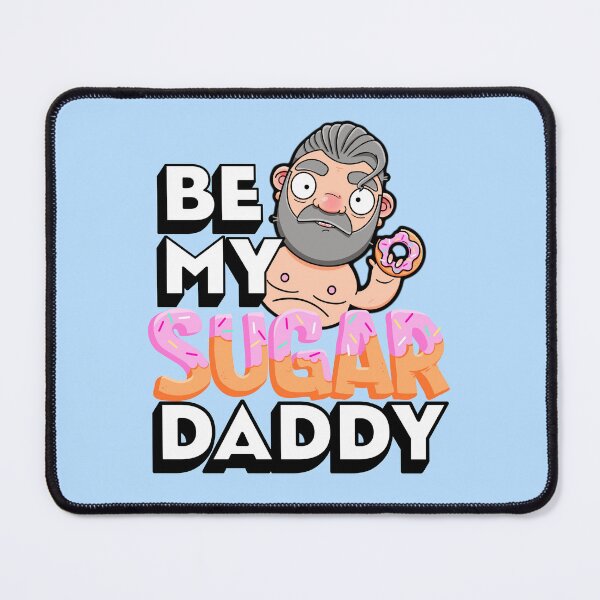 Item preview, Be My Sugar Daddy designed and sold by Love Burty.