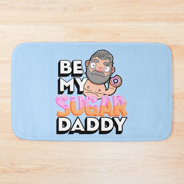 Item preview, Be My Sugar Daddy designed and sold by Love Burty.