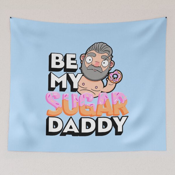 Item preview, Be My Sugar Daddy designed and sold by Love Burty.