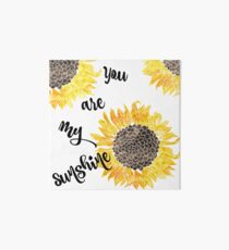 You Are My Sunshine Art Board Print