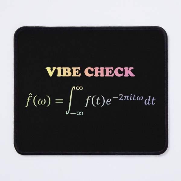 Item preview, VIBE CHECK (FOURIER ANALYSIS) designed and sold by ScienceCorner.