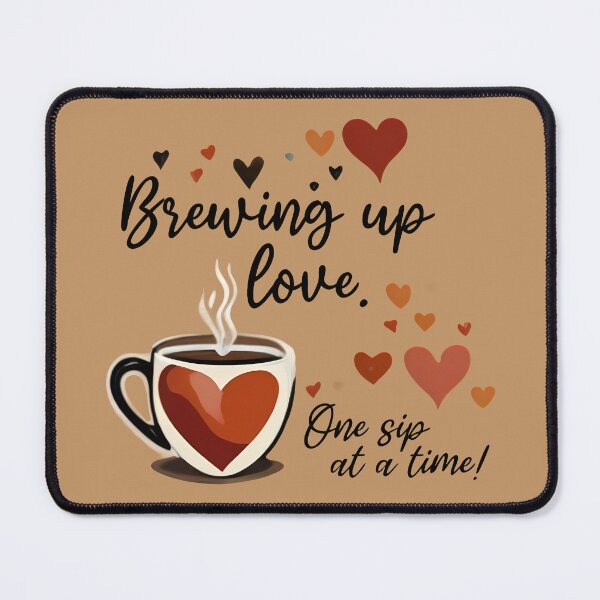 Item preview, Brewing Up Love. One Sip at a Time! designed and sold by @ndrys.
