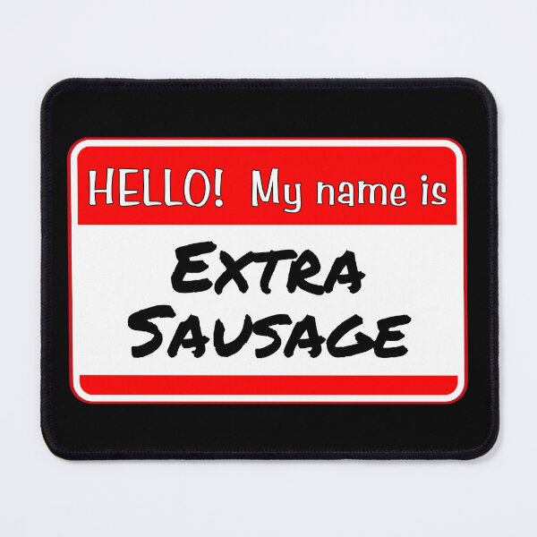 Item preview, HELLO!  My name is Extra Sausage - funny name tag signs designed and sold by DesignsFromTW-S.