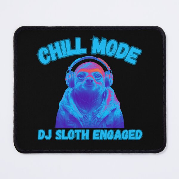 Item preview, Chill Mode DJ Sloth Engaged designed and sold by RiffRaffGraffix.