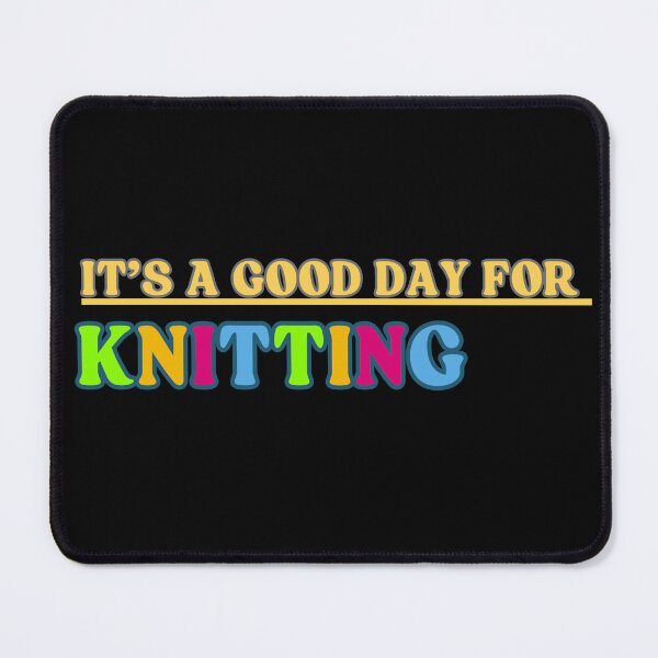 Item preview, Its a good day for Knitting designed and sold by MtValleyDesign.
