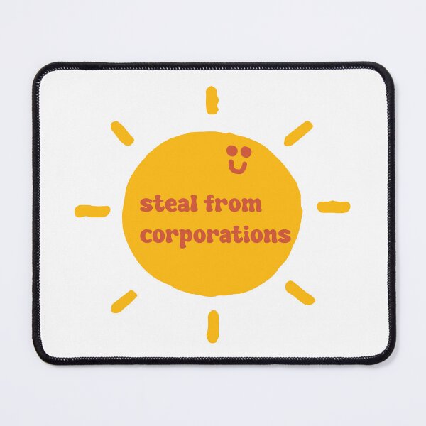 Item preview, Steal from Corporations designed and sold by cursedbutcute.