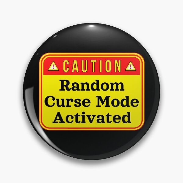 Item preview, CAUTION:  Random Curse Mode Activated - funny warning signs designed and sold by DesignsFromTW-S.