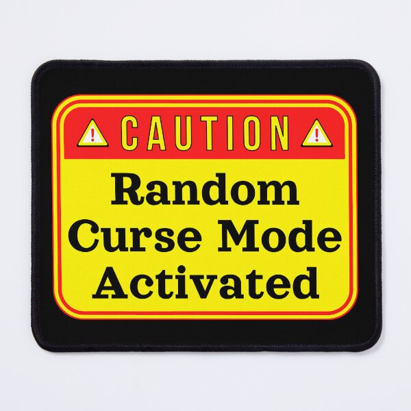 Item preview, CAUTION: Random Curse Mode Activated - funny warning signs designed and sold by DesignsFromTW-S.