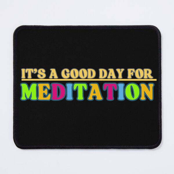 Item preview, Its a good day for Meditation designed and sold by MtValleyDesign.