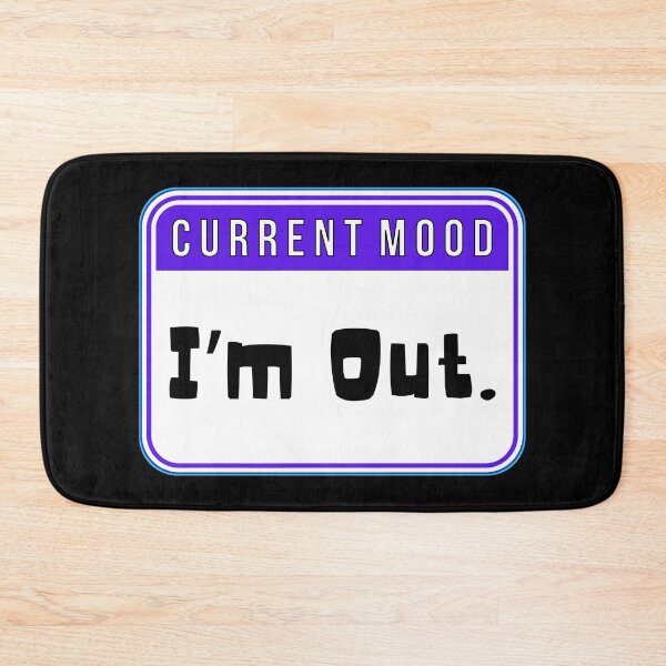 Item preview, CURRENT MOOD:  I'm Out. - funny warning signs designed and sold by DesignsFromTW-S.